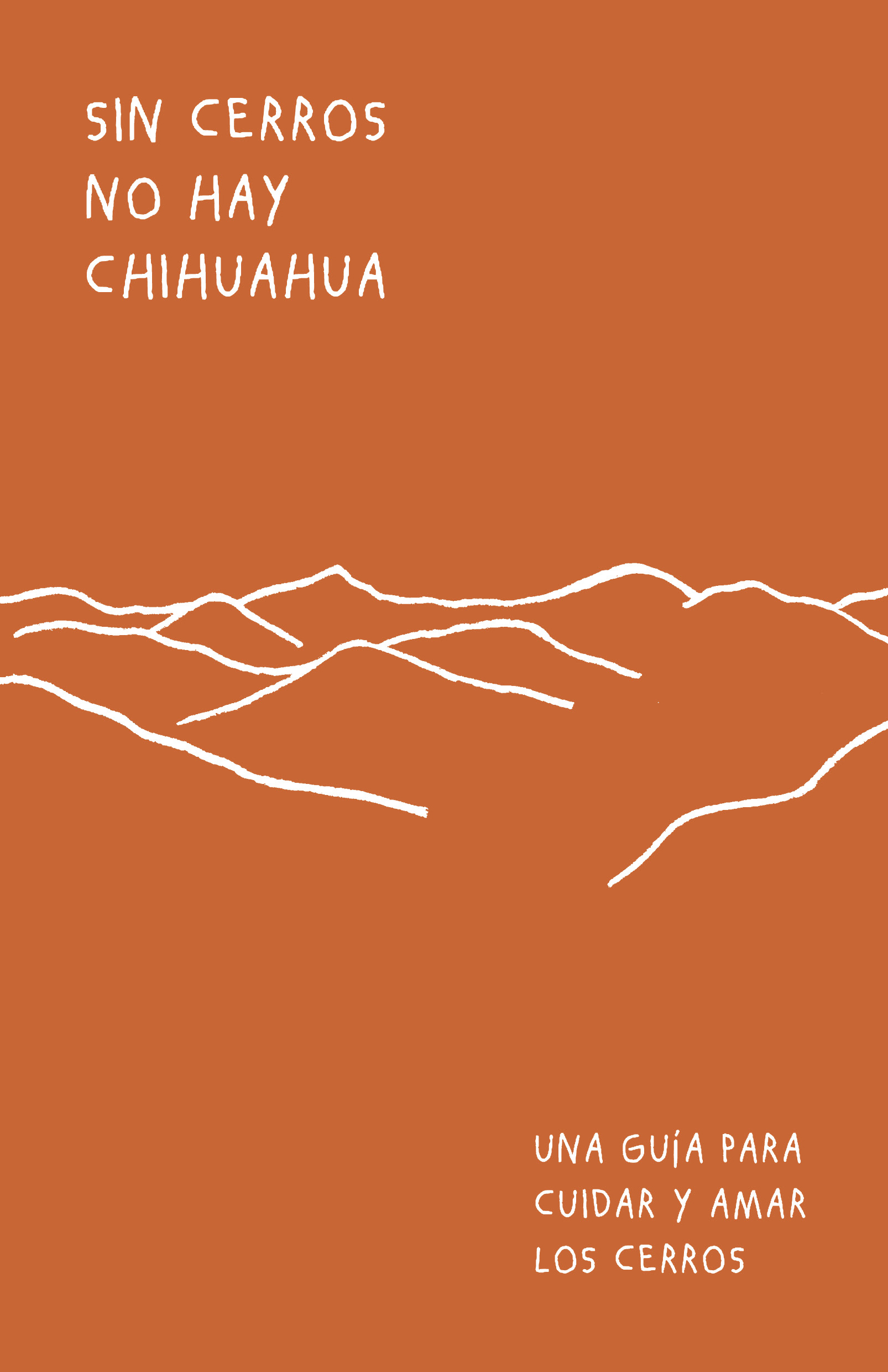 Portada del libro: Sin cerros no hay Chihuahua, guía para visitar y conocer los cerros de Chihuahua